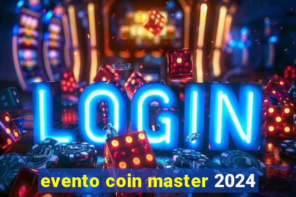 evento coin master 2024